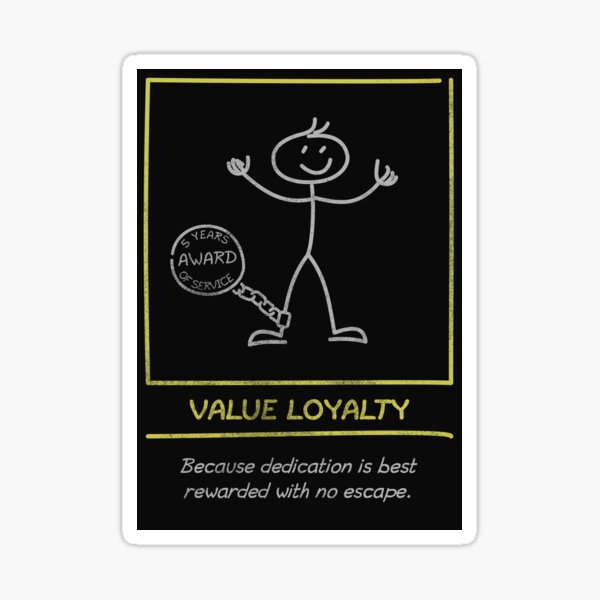Item preview, DEMOTIVATION 05 - Value Loyalty designed and sold by Sticksy Malone.