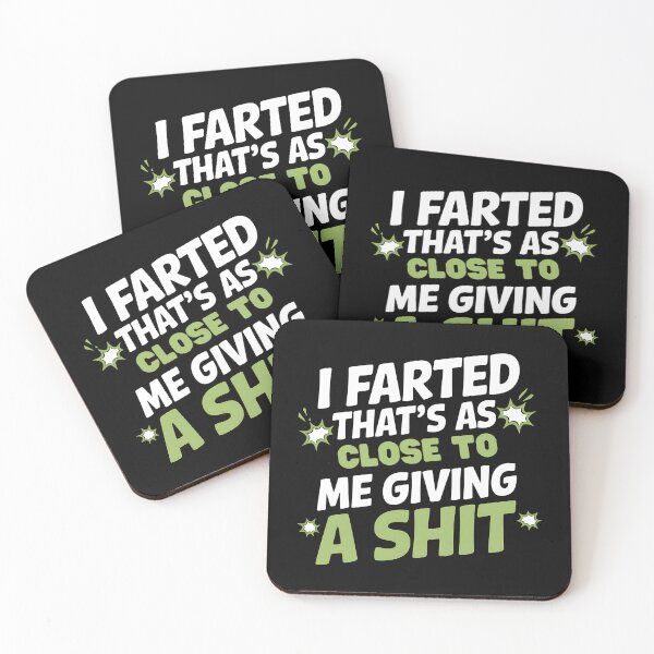 Item preview, I Farted That's As Close To Me Giving A Shit - This funny design is perfect for people with a great sense of humor and self-distance. designed and sold by ZyziowskyArt.