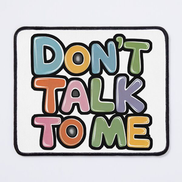 Item preview, T-Shirt Design Just Words: DON'T TALK TO ME designed and sold by ForeverPrintsOK.