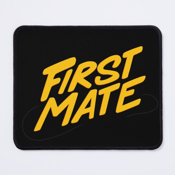 Item preview, First Mate - Everyone needs a first mate designed and sold by First Mate Threads.