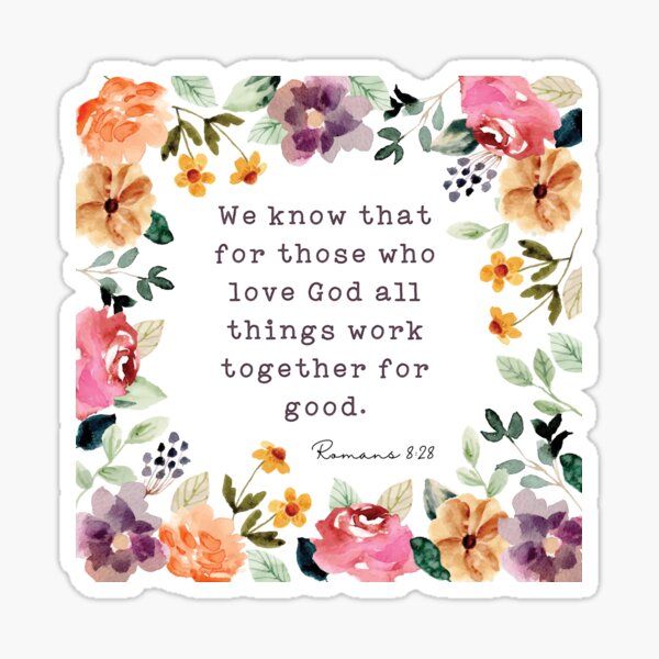 Item preview, Cute Christian Verse Romans 8:28 Flowers designed and sold by daughterinchrist93.