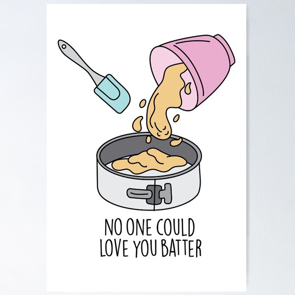 Item preview, No One Could Love You Batter designed and sold by kjanedesigns.