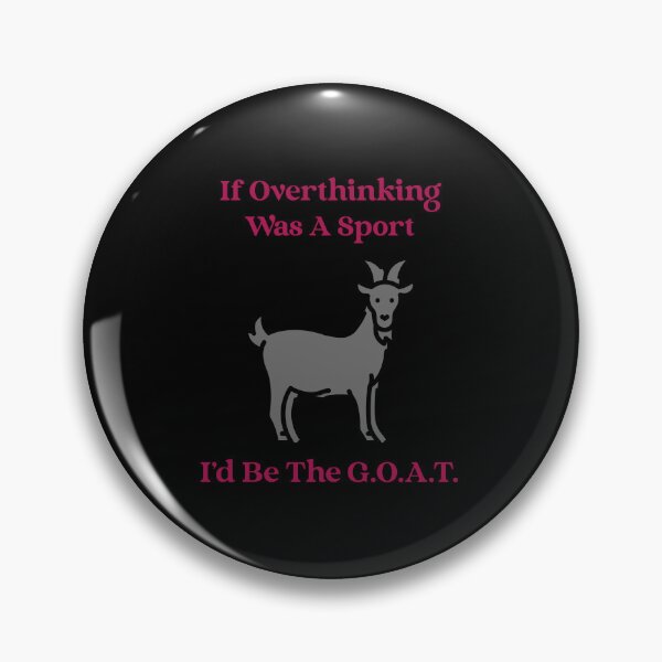 Item preview, If Overthinking Was A Sport, I'd Be The G.O.A.T. Cynical designed and sold by HeavenlyHuesStudio.