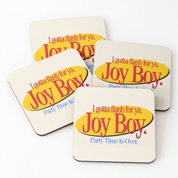 Item preview, I Gotta Flash For Ya, Joy Boy. Party Time Is Over. designed and sold by ourkid.