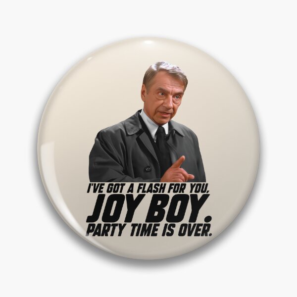 Item preview, I Gotta Flash For Ya, Joy Boy. Party Time Is Over - Lt. Bookman designed and sold by ourkid.