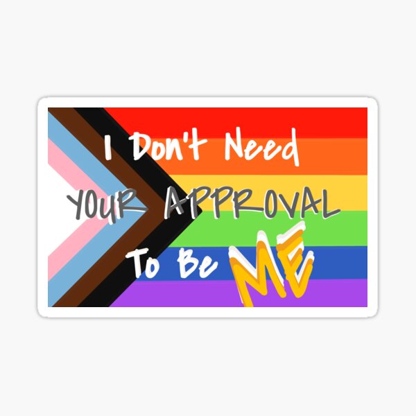 Item preview, I Don't Need Your Approval To Be Me designed and sold by OL-RW.