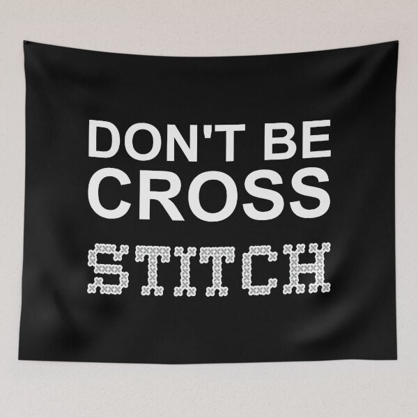Item preview, Don't Be Cross Funny Needlework designed and sold by BartholGraphics.