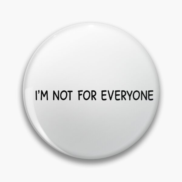 Item preview, im not for everyone designed and sold by designing01Ar3.