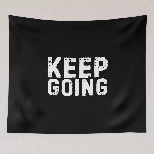 Item preview, Keep going life and funny quote white designed and sold by mysteriousquote.
