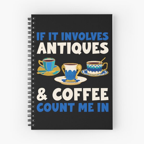 Item preview, If It Involves Coffee And Antiques Count Me In designed and sold by mybegoniatee.