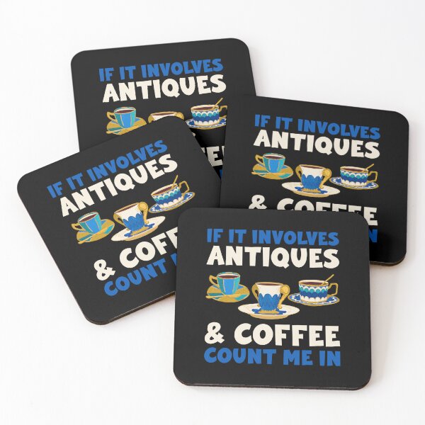 Item preview, If It Involves Coffee And Antiques Count Me In designed and sold by mybegoniatee.