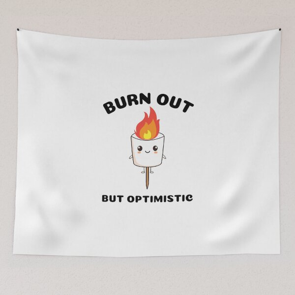 Item preview, Burn out but optimistic designed and sold by Treenity.
