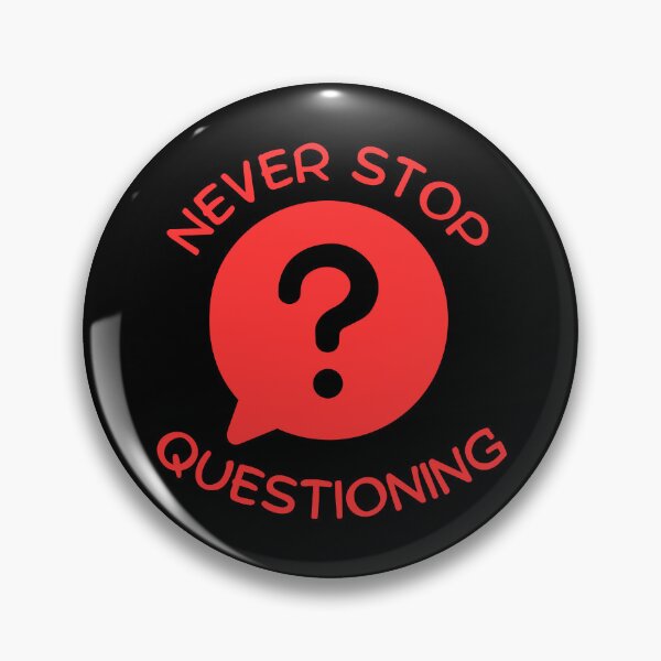 Item preview, Never stop questioning  designed and sold by Rocklights.
