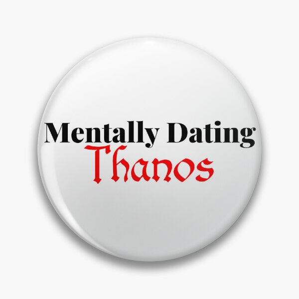 Item preview, Mentally Dating Thanos designed and sold by justsarah-jpg.