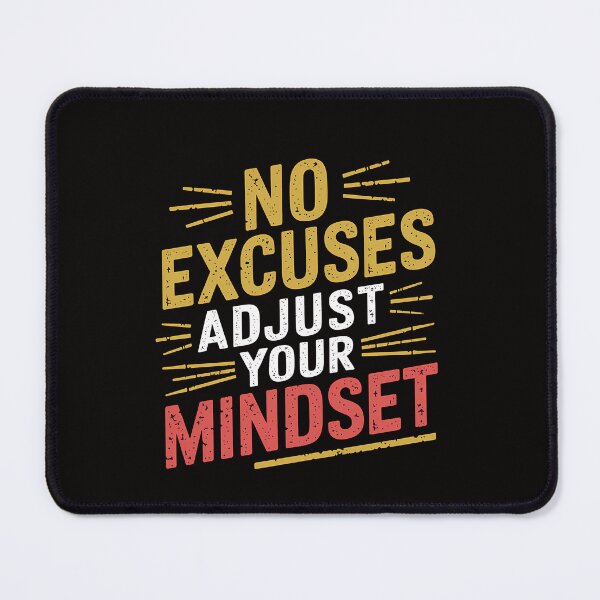 Item preview, No Excuses, Adjust Your Mindset  designed and sold by Logiamerch.