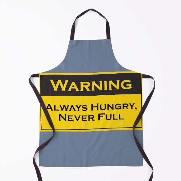 Item preview, Always Hungry, Never Full | Funny Warning Sign | Decorative Decal designed and sold by Printastic Digital .
