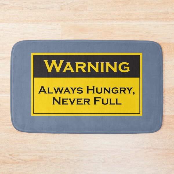 Item preview, Always Hungry, Never Full | Funny Warning Sign | Decorative Decal designed and sold by Printastic Digital .