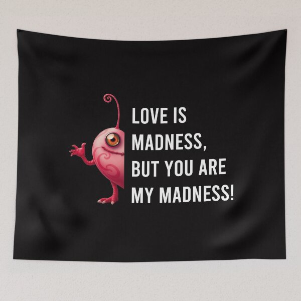 Item preview, Love is madness, but you are my madness! designed and sold by timedesignkardi.