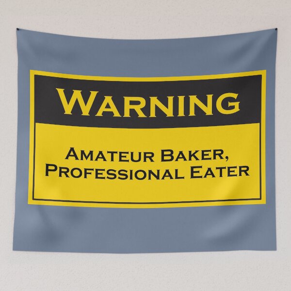 Item preview, Amateur Baker, Professional Eater | Funny Warning Sign | Decorative Decal designed and sold by Printastic Digital .