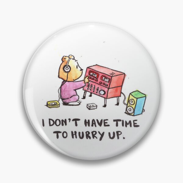 Item preview, no time to hurry up designed and sold by spilledflakes.