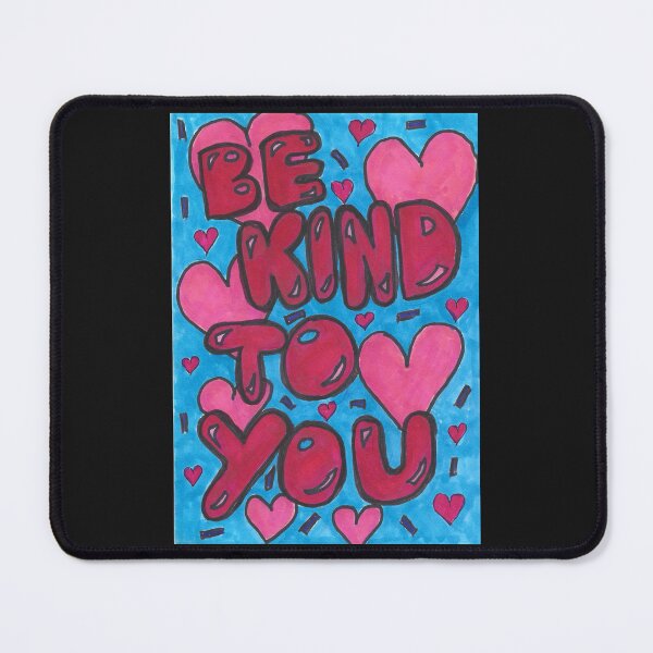 Item preview, Be kind to you designed and sold by HouseOfMxTakes.