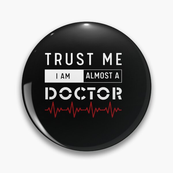 Item preview, Trust me I am almost a doctor designed and sold by Motive Union.