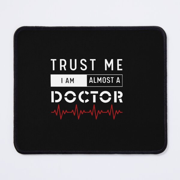 Item preview, Trust me I am almost a doctor designed and sold by Motive Union.
