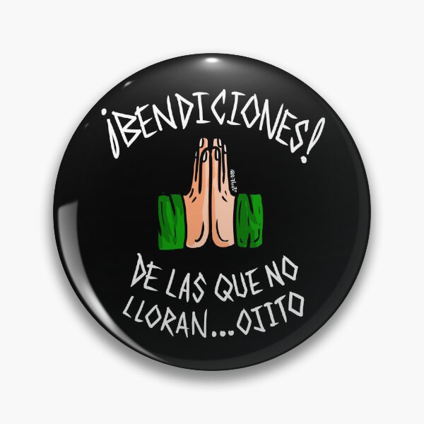 Item preview, Blessings from those who don't cry, be very careful - Bendiciones de las que no lloran, ojito - random - meme designed and sold by Kztrozo.