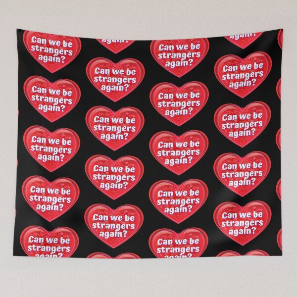 Item preview, HEART:  Can we be strangers again? - funny valentines signs designed and sold by DesignsFromTW-S.
