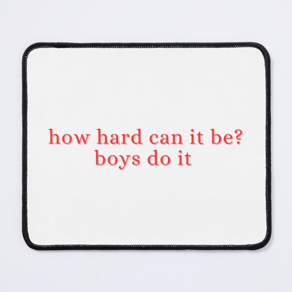 Item preview, how hard can it be? boys do it designed and sold by madebysam :).