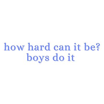 Artwork thumbnail, how hard can it be? boys do it by madebysam :)