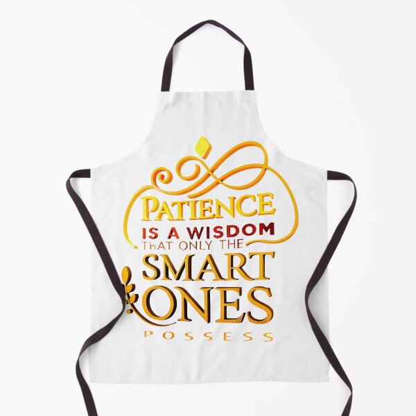 Item preview, PATIENCE IS A WISDOM THAT ONLY THE SMART ONES POSSESS designed and sold by Marketing Products Trust.