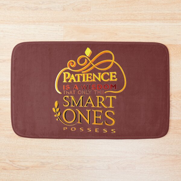 Item preview, PATIENCE IS A WISDOM THAT ONLY THE SMART ONES POSSESS designed and sold by Marketing Products Trust.
