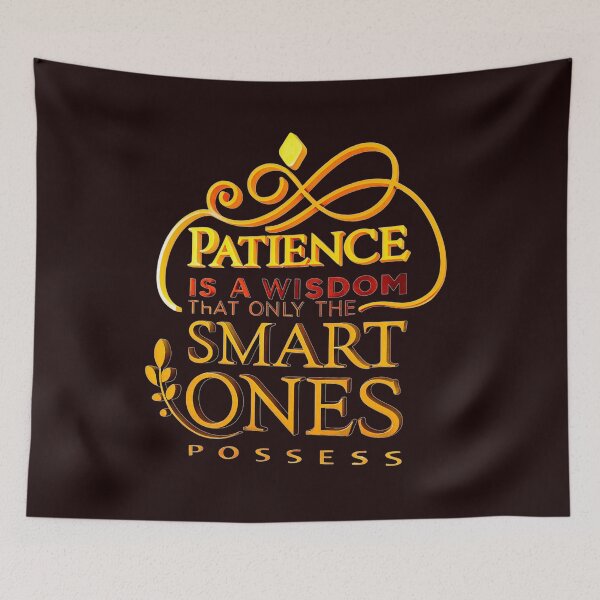 Item preview, PATIENCE IS A WISDOM THAT ONLY THE SMART ONES POSSESS designed and sold by Marketing Products Trust.