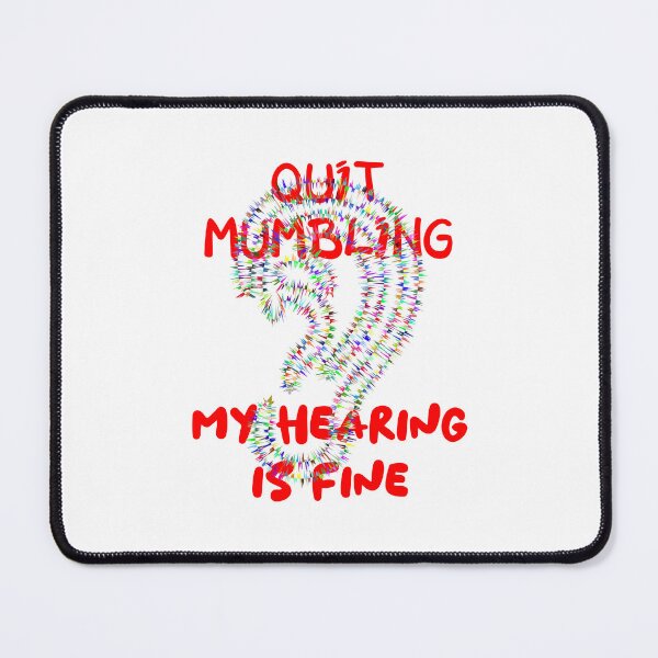 Item preview, Quit Mumbling, My Hearing Is Fine. Sound waves in the shape of an ear. designed and sold by Oaks Creations.