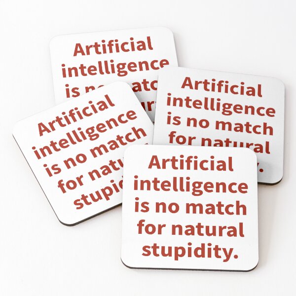 Item preview, Artificial intelligence is no match for natural stupidity  designed and sold by Rachel the Artist .