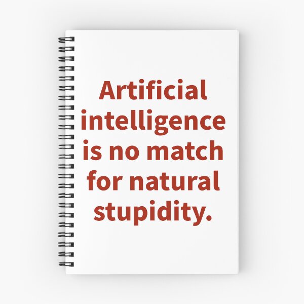 Item preview, Artificial intelligence is no match for natural stupidity designed and sold by Rachel the Artist .