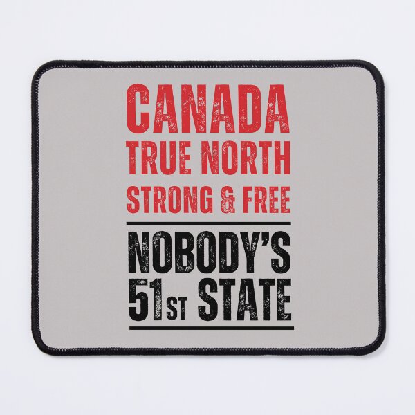 Item preview, Canada True North Strong & Free (Nobody’s 51st State) designed and sold by Our Sacred Breath.