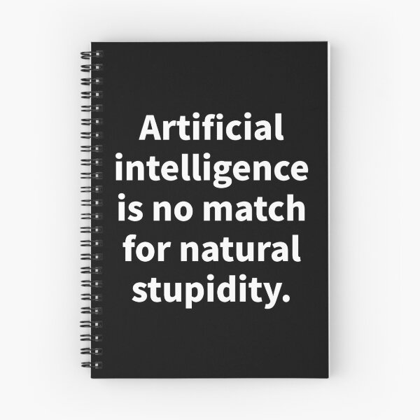 Item preview, Artificial intelligence is no match for natural stupidity designed and sold by Rachel the Artist .