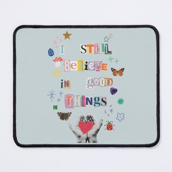 Item preview, I Still Believe In Good Things designed and sold by Samantha Ammon.