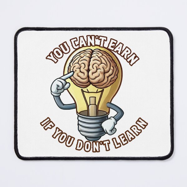 Item preview, You Can't Earn if You Don't Learn designed and sold by unionpride.