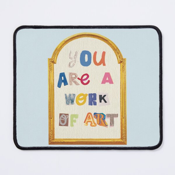 Item preview, You Are A Work Of Art designed and sold by Samantha Ammon.