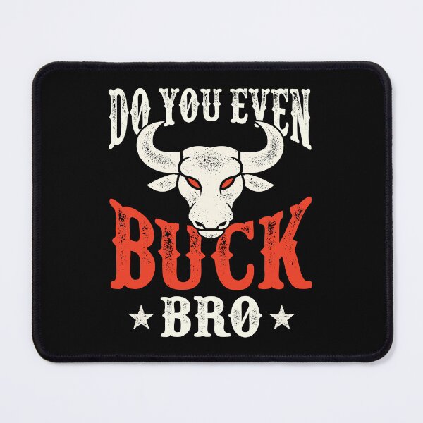 Item preview, Do You Even Buck Bro Funny Bull Riding designed and sold by jaygo.