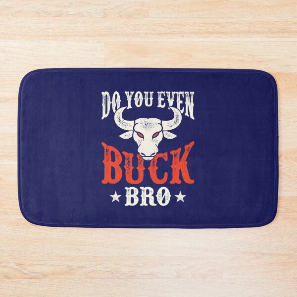 Item preview, Do You Even Buck Bro Funny Bull Riding designed and sold by jaygo.