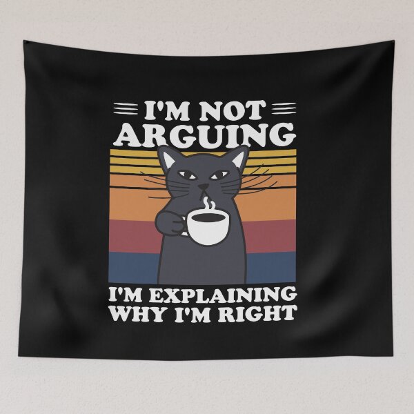 Item preview, I'm Not Arguing I'm Just Explaining Why I'm Right designed and sold by NQArtist.