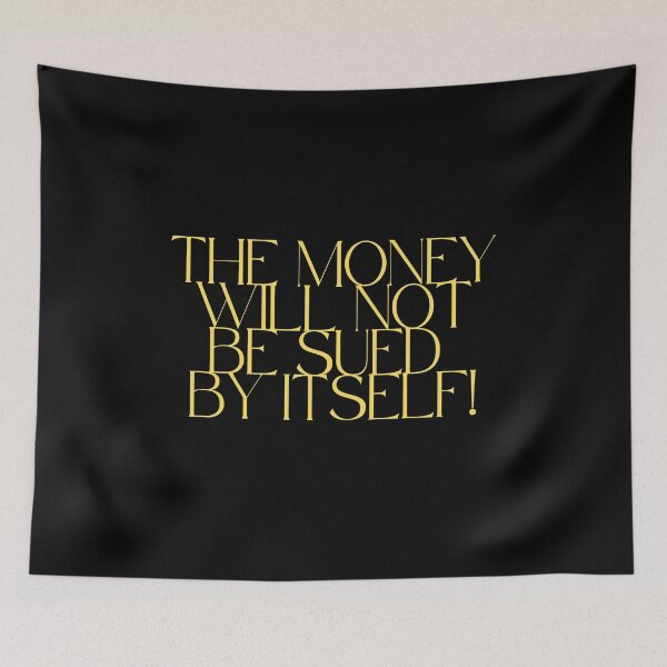 Item preview, The money will not be sued by itself! designed and sold by wanessacreative.