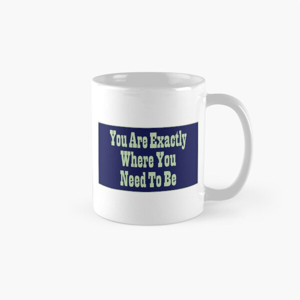 Item preview, You are exactly where you need to be designed and sold by CanvasCharms.