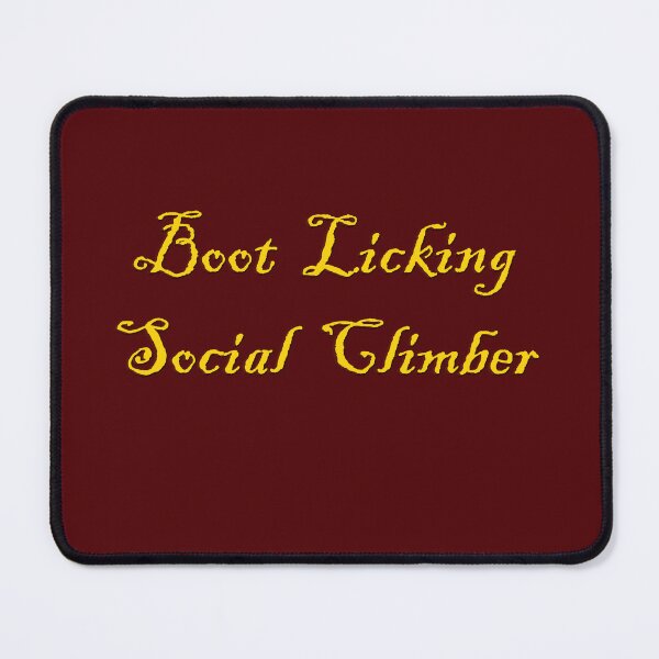 Item preview, Boot Licking Social Climber designed and sold by Introvert Art.