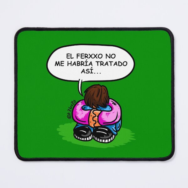 Item preview, The ferxxo wouldn't have treated me like this - El ferxxo no me habría tratado así designed and sold by Kztrozo.