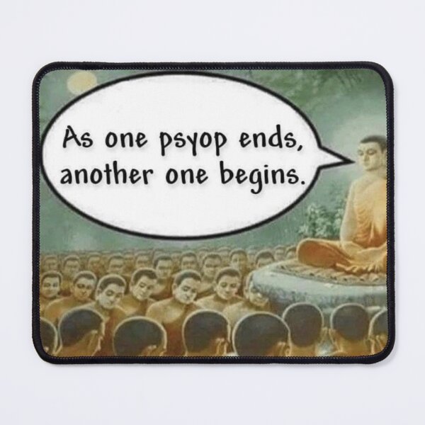 Item preview, AS ONE PSYOP ENDS, ANOTHER ONE BEGINS designed and sold by memetee107.